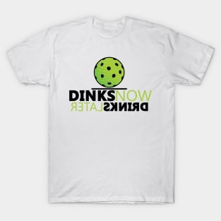 Dink Now Drink Later T-Shirt